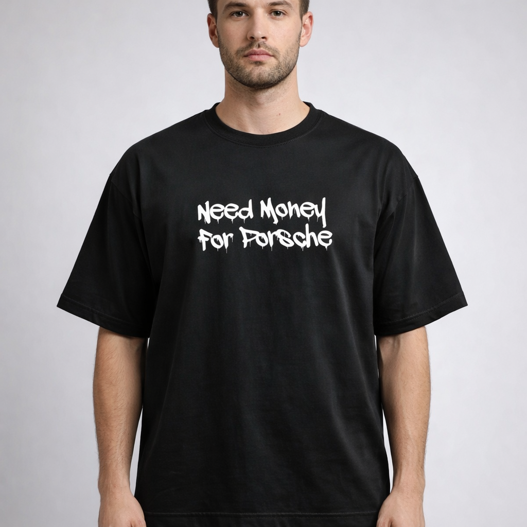 Need Money For Porsche Oversized T-Shirt – Premium Unisex Streetwear